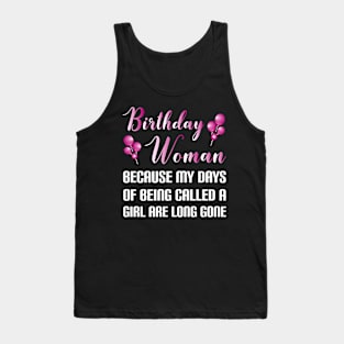 Funny Birthday Woman Because Girl Days Are Long Gone Tank Top